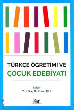 Türkçe Öğretimi ve Çocuk Edebiyatı Yrd. Doç. Dr. Erkan Çer  - Kitap