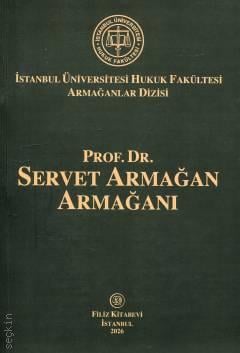İstanbul Üniversitesi Hukuk Fakültesi Armağanlar Dizisi Prof. Dr. Servet Armağan Armağanı
 Prof. Dr. Abdurrahman Eren  - Kitap