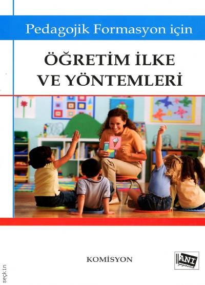Pedagojik Formasyon İçin Öğretim İlke ve Yöntemleri Komisyon  - Kitap
