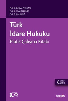 Türk İdare Hukuku Pratik Çalışma Kitabı Bahtiyar Akyılmaz, Murat Sezginer, Cemil Kaya