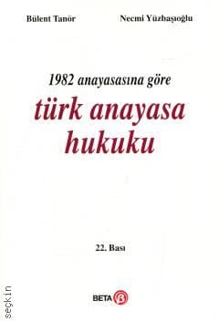 1982 Anayasasına Göre Türk Anayasa Hukuku Necmi Yüzbaşıoğlu, Bülent Tanör  - Kitap