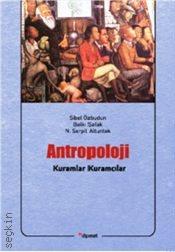 Antropoloji Kuramlar Kuramcılar Sibel Özbudun, N. Serpil Altuntek, Balki Şafak  - Kitap
