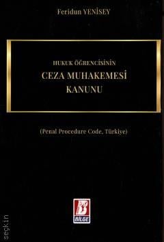Hukuk Öğrencisinin  Ceza Muhakemesi Kanunu (Penal Procedure Code, Türkiye) Feridun Yenisey  - Kitap