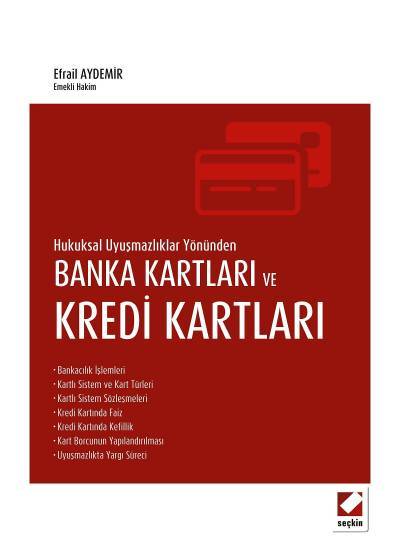 Hukuksal Uyuşmazlıklar Yönünden Banka Kartları ve Kredi Kartları Efrail Aydemir  - Kitap