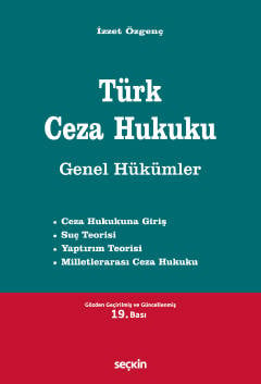 Türk Ceza Hukuku Genel Hükümler  İzzet Özgenç