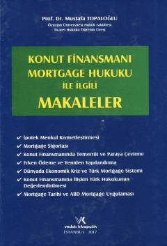 Konut Finansmanı Mortgage Hukuku ile İlgili Makaleler
 Mustafa Topaloğlu