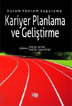 Kariyer Planlama ve Geliştirme Prof. Dr. Ali Taş, Prof. Dr. Tufan Aytaç  - Kitap