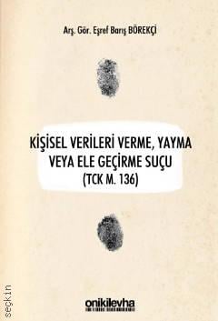 Kişisel Verileri Verme, Yayma veya Ele Geçirme Suçu Eşref Barış Börekçi