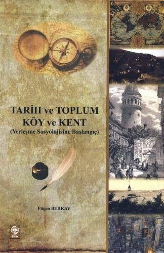 Tarih ve Toplum Köy ve Kent Fügen Berkay  - Kitap
